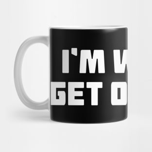 I'm Weird Get Over It Mug